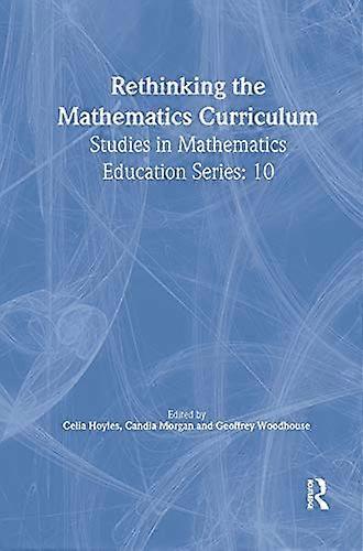 Rethinking the Mathematics Curriculum