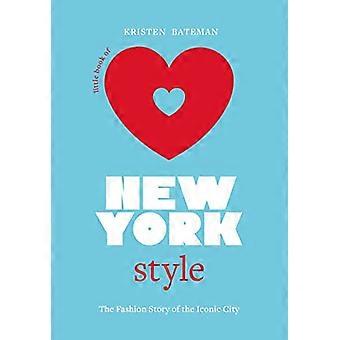 Little Book of New York Style The Fashion History of the Iconic City