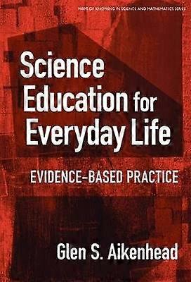 Science Education for Everyday Life - Evidence-Based Practice