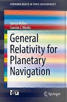 General Relativity For Planetary Navigation by James Miller Paperback Book