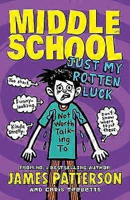 Middle School: Just My Rotten Luck