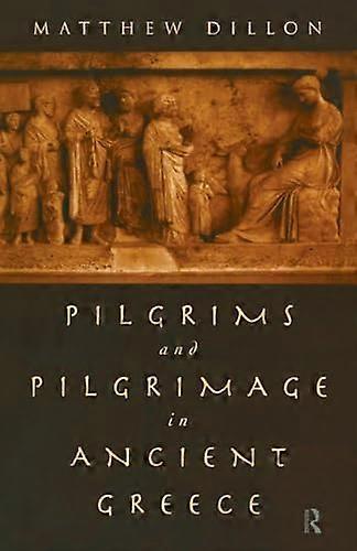 Pilgrims and Pilgrimage in Ancient Greece
