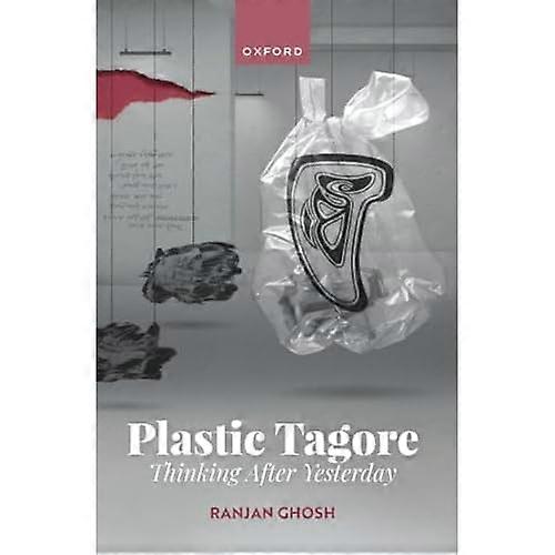 Plastic Tagore : Thinking after Yesterday