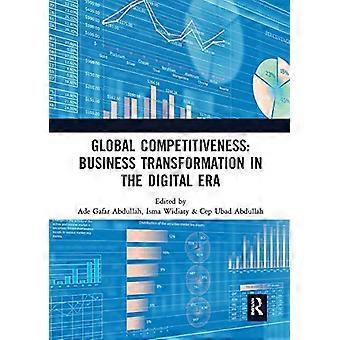 Competitività globale: trasformazione aziendale nell'era digitale: atti della prima conferenza internazionale sulla competitività economica e aziendale
