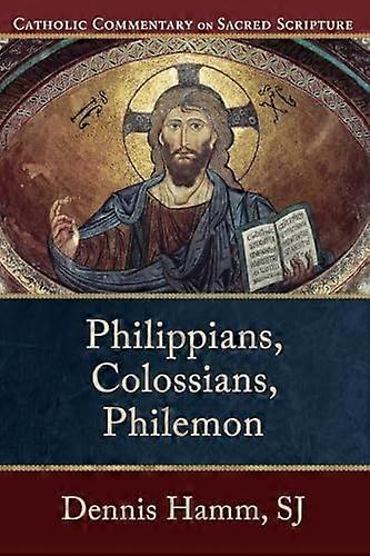 Philippians, Colossians, Philemon (Catholic Commentary on Sacred Scripture)