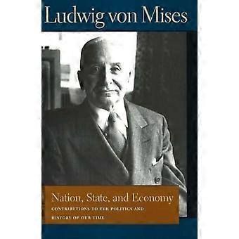 Nation, Staat und Wirtschaft: Beiträge zur Politik und Geschichte unserer Zeit (Von Mises, Ludwig, Werke) (Lib funktioniert Ludwig Von Mises PB)