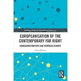 Nykyajan äärioikeiston eurooppalaistuminen: sukupolvien identiteetti ja linnoitus-Eurooppa (Routledge Studies in Extremism and Democracy)