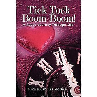 Tick Tock Boom Boom!: eine poetische Reise durchs Leben
