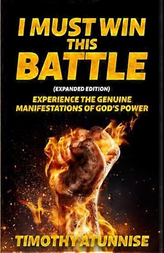I Must Win This Battle: Expanded Edition