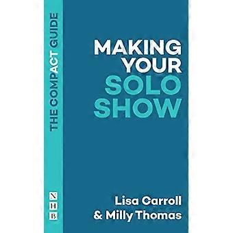 Making Your Solo Show - Compact Guide