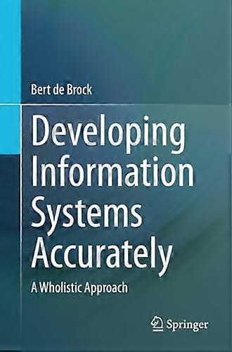 Developing Information Systems Accurately: A Wholistic Approach