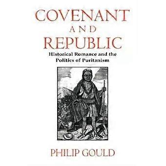 Aliança e República: Romance Histórico e a Política do Puritanismo - Philip Gould
