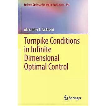 Turnpike Conditions In Infinite Dimensional Optimal Control - Alexander J. Zaslavski