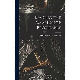 Making the small shop profitable