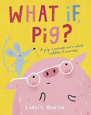 What If Pig?