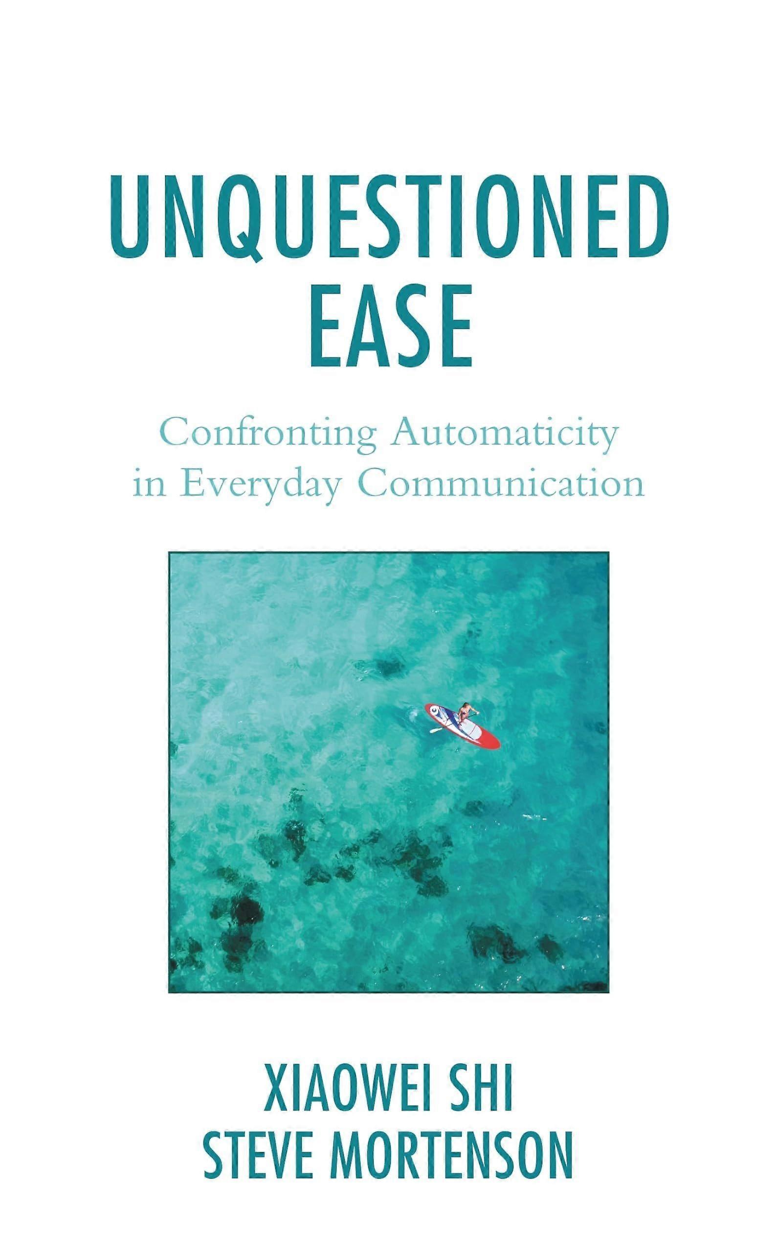 Unquestioned ease confronting automaticity in everyday communication