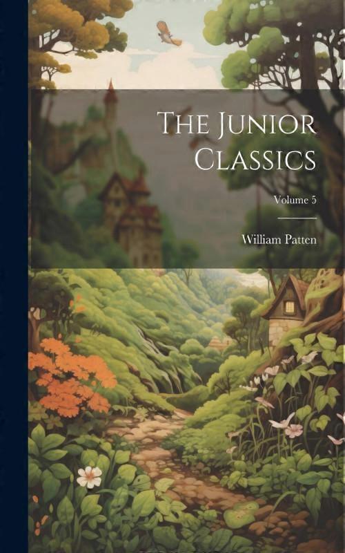 The Junior Classics Volume 5