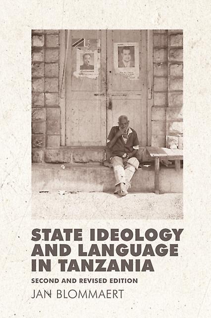 State Ideology And Language In Tanzania by Blommaert & Jan Professor of Language & Culture and Globalization & Tilburg University Paperback Book