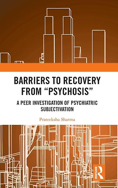 Barriers To Recovery From Psychosis
