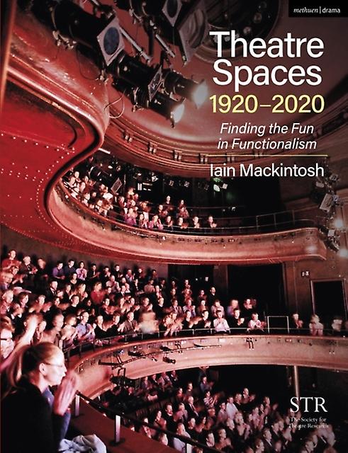 Theatre Spaces 19202020 by Iain Mackintosh Paperback