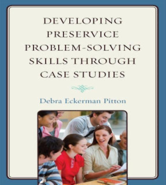 Developing Preservice Problemsolving Skills Through Case Studies by Debra Eckerman Pitton Paperback Book