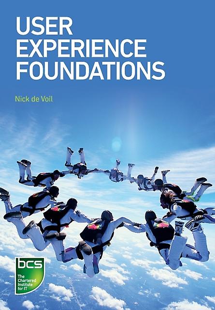 User Experience Foundations by Nick Voil Paperback Book