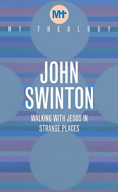 My Theology by John Swinton Paperback Book