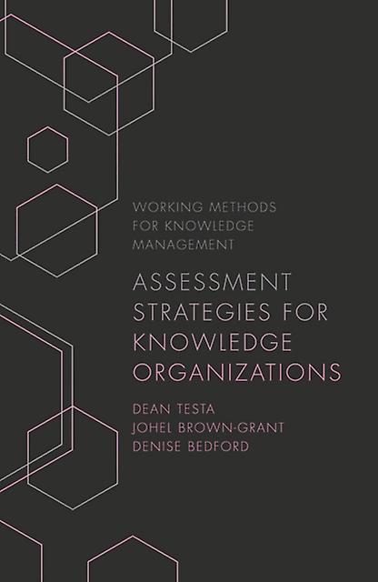 Assessment Strategies For Knowledge Organizations - Dean Testa