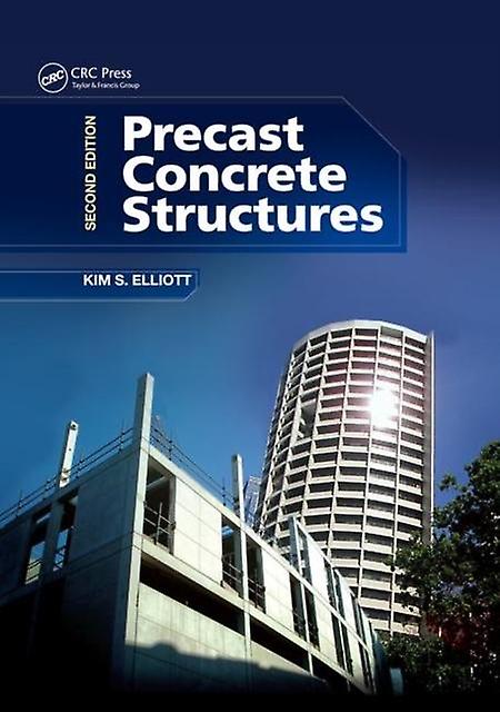 Precast Concrete Structures by Elliott & Kim S. University of Nottingham & UK Paperback