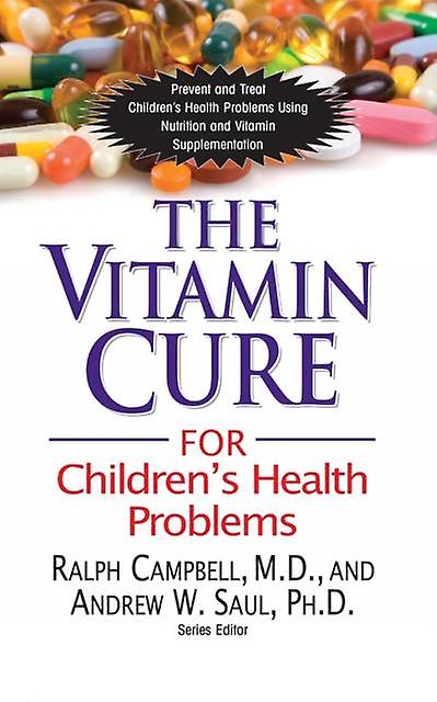 The Vitamin Cure For Childrens Health Problems by Saul & Andrew W & Ph.D. Paperback Book