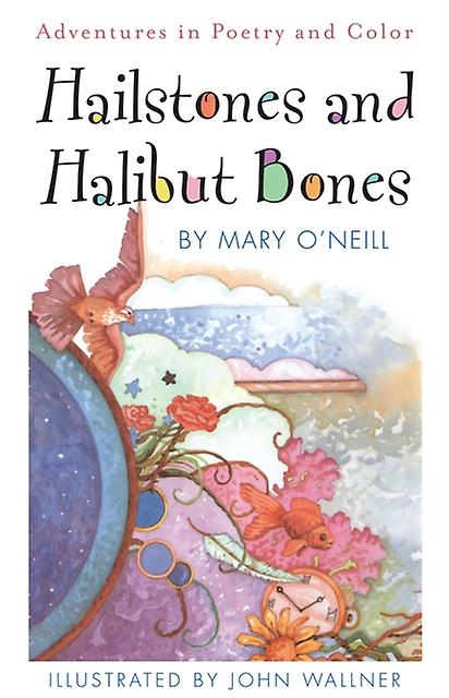 Hailstones And Halibut Bones by Mary O Neill & Illustrated by John Wallner Paperback Book