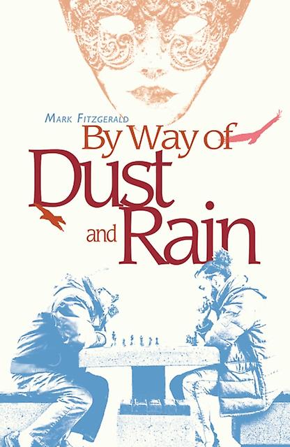 By Way Of Dust And Rain by Mark Fitzgerald Paperback
