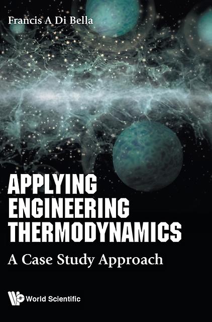 Applying Engineering Thermodynamics A Case Study Approach by BELLA FRANCIS A DI Paperback Book