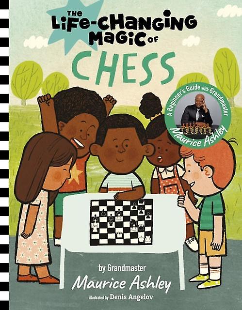 The Life Changing Magic Of Chess by Maurice Ashley Paperback Book