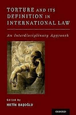 Torture and Its Definition in International Law