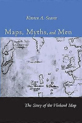 Maps Myths and Men