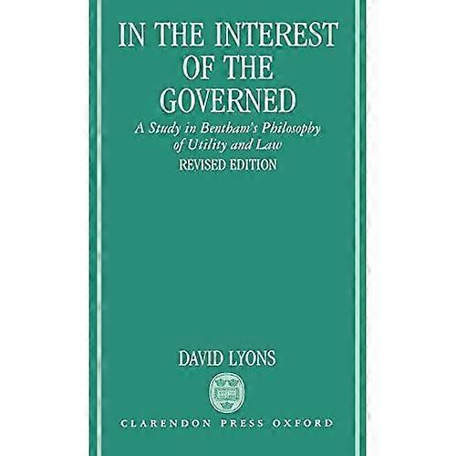In the Interest of the Governed: A Study in Bentham's Philosophy of Utility and Law