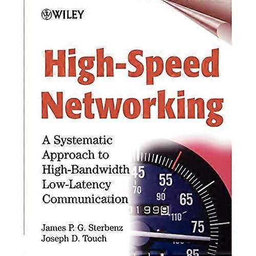 High-Speed Networking: A Systematic Approach to High-Bandwidth Low-Latency Communication