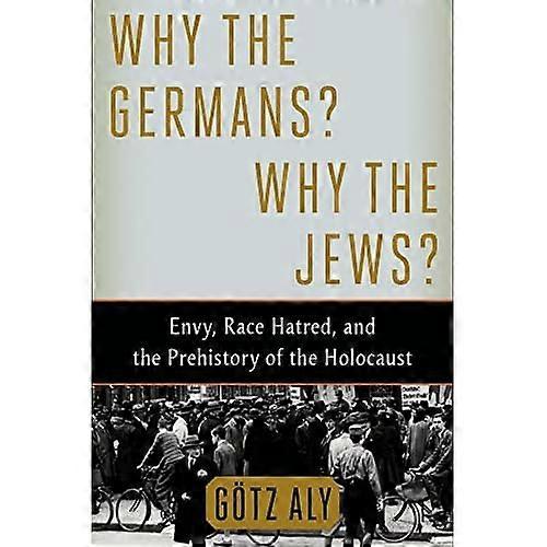 Why the Germans? Why the Jews?