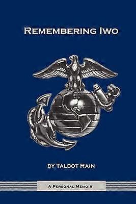 Remembering Iwo A PERSONAL MEMOIR