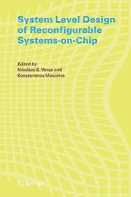 System Level Design of Reconfigurable Systems-on-Chip