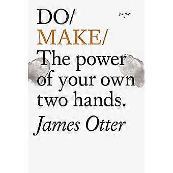 Do Make The Power Of Your Own Two Hands.