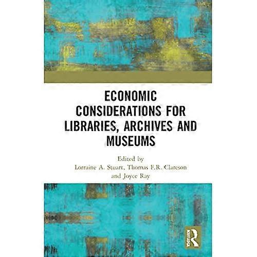 Economic Considerations for Libraries, Archives and Museums