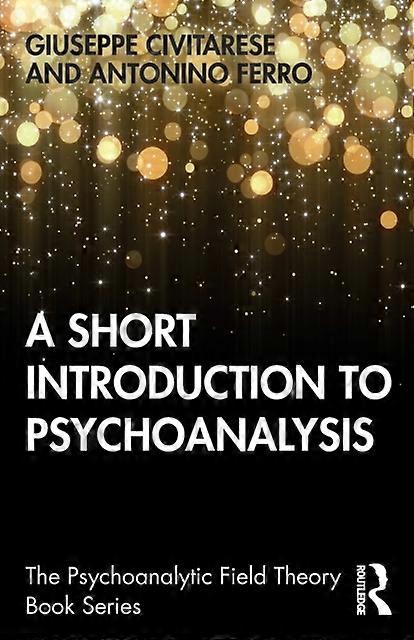 A Short Introduction To Psychoanalysis by Antonino Ferro Paperback Book