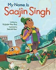 My Name Is Saajin Singh by Kuljinder Kaur Brar Paperback Book