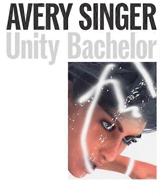 Avery Singer Unity Bachelor Hardback Book