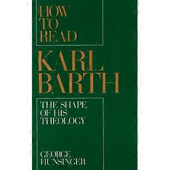 How To Read Karl Barth The Shape Of His Theology - George Hunsinger - Paperback - en Book