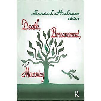 Death Bereavement And Mourning - Samuel C. Heilman