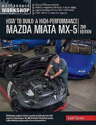 How to Build a High-Performance Mazda Miata MX-5 2nd Edition