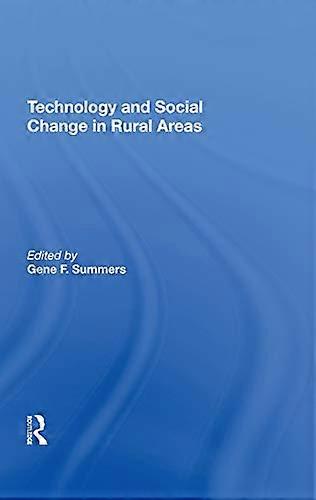 Technology And Social Change In Rural Areas: A Festschrift For Eugene A. Wilkening